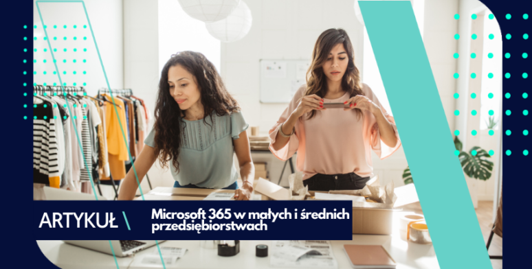 Microsoft 365 w małych i średnich przedsiębiorstwach 