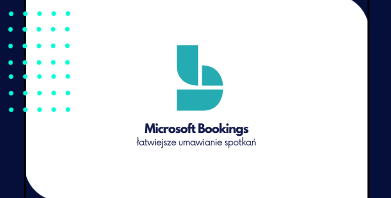 Jak zautomatyzować umawianie spotkań przy pomocy Microsoft Bookings?  