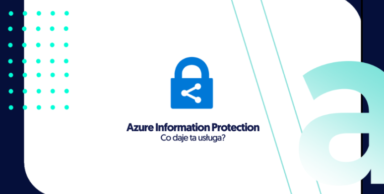 Azure Information Protection – poznaj usługę      