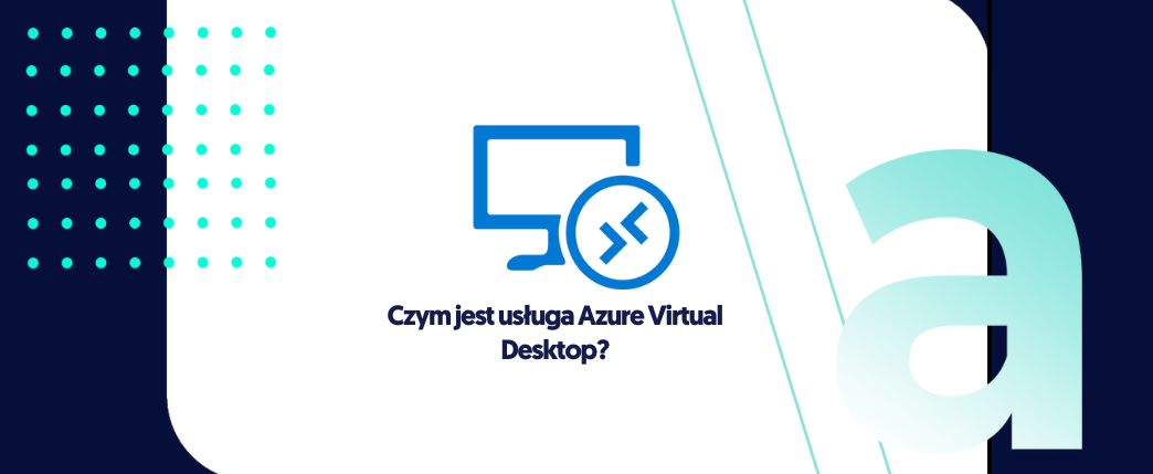 Czym jest usługa Azure Virtual Desktop?