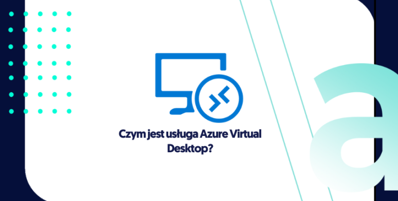 Czym jest usługa Azure Virtual Desktop? 