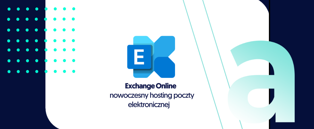 Exchange Online – nowoczesny hosting poczty elektronicznej  
