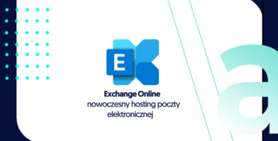 Exchange Online – nowoczesny hosting poczty elektronicznej   