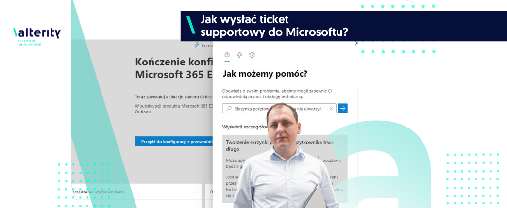 Jak złożyć ticket supportowy do Microsoftu? 