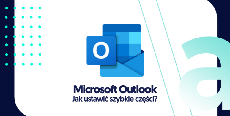 Jak ustawić szybkie części w Outlook? 