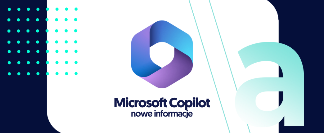 Microsoft Copilot – nowe informacje