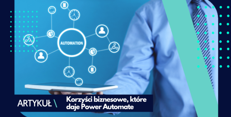 Korzyści płynące z automatyzacji – poznaj Power Automate 