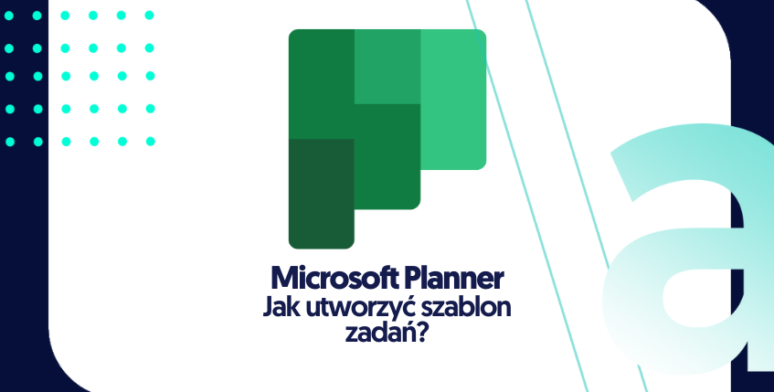 Jak utworzyć szablon zadań w Microsoft Planner? 