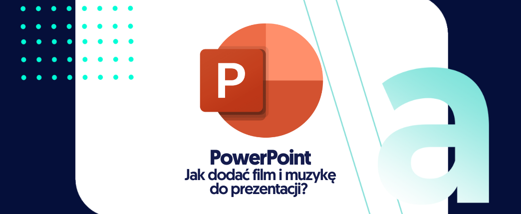 Jak dodać film i muzykę do prezentacji w Microsoft PowerPoint?