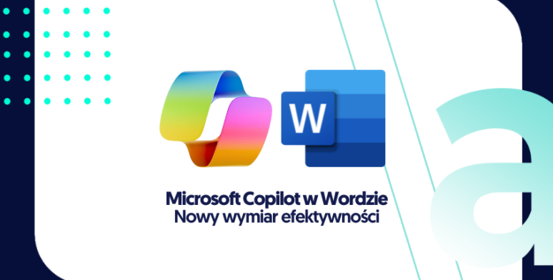 Przełom w pracy biurowej – Microsoft Copilot w Word 