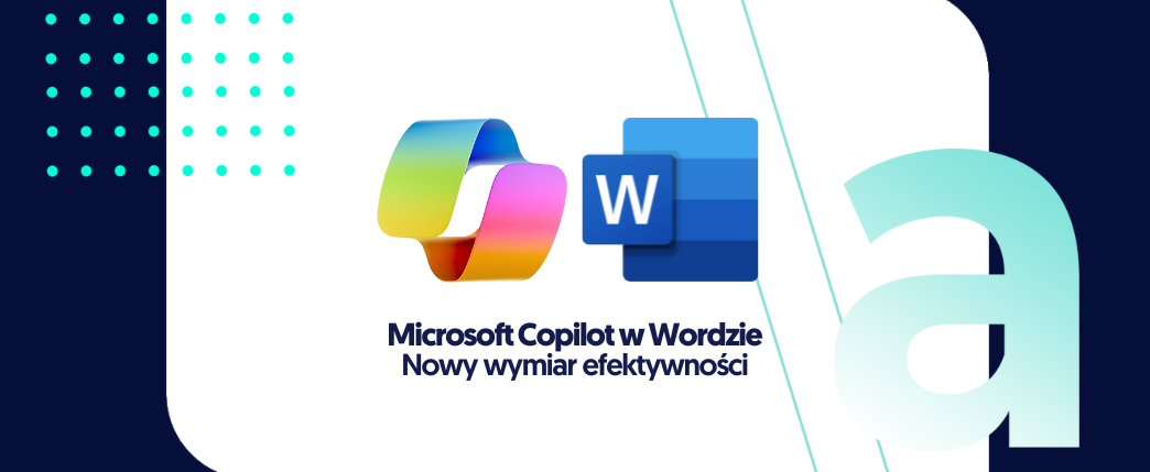 Przełom w pracy biurowej – Microsoft Copilot w Word