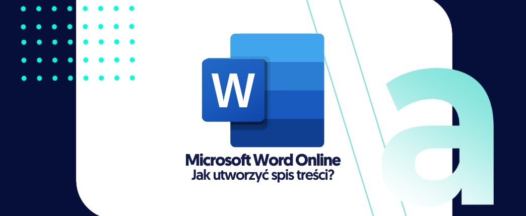 Jak zrobić spis treści w Microsoft Word Online?