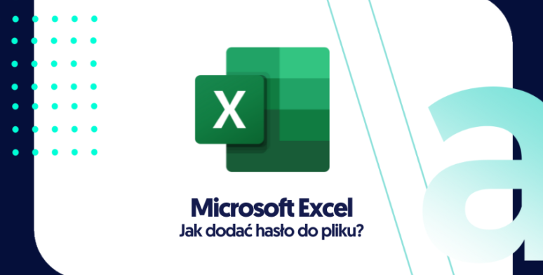 Jak zahasłować plik Excel? 