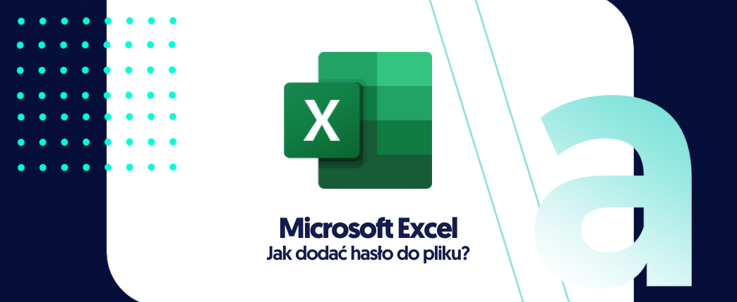 Jak zahasłować plik Excel?