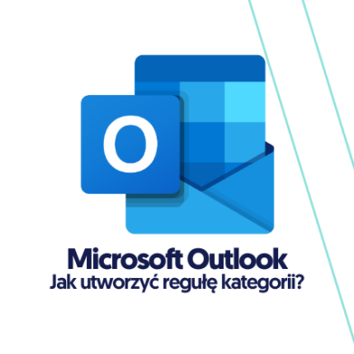 Jak ustawić regułę kategorii w Microsoft Outlook?