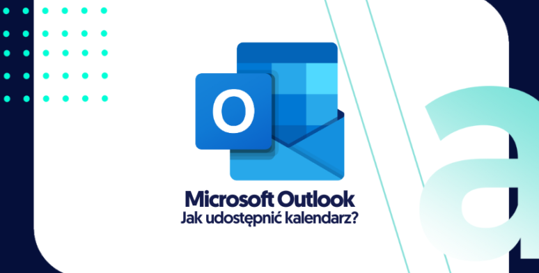 Jak udostępnić kalendarz w Microsoft Outlook? 