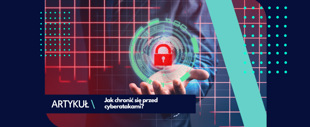 Cyberbezpieczewństwo – jak się chronić?