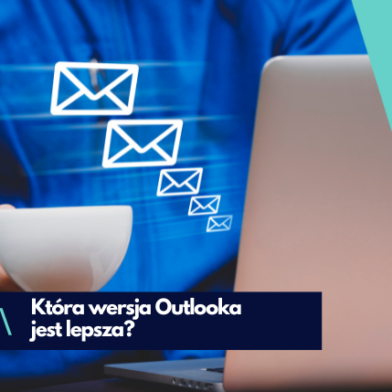 Stary czy nowy Outlook - który jest lepszy?