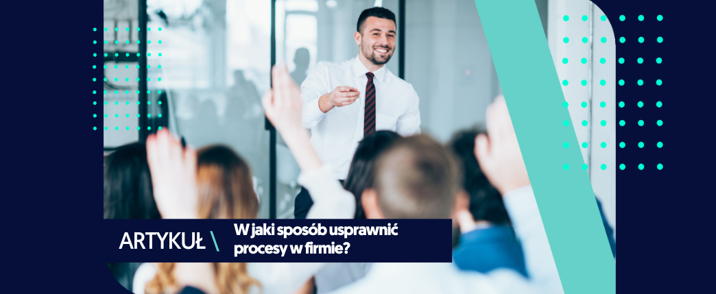 Jak usprawnić firmowe procesy?