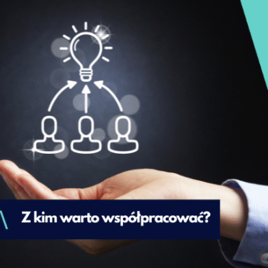 Z kim współpracować?
