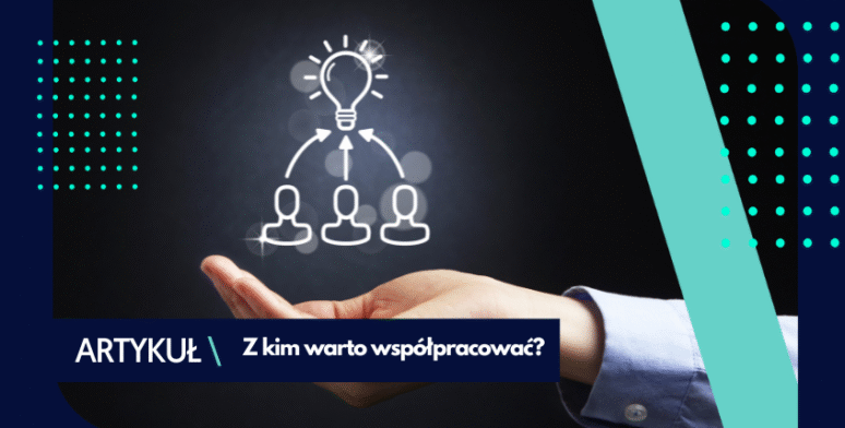 Z kim współpracować? 