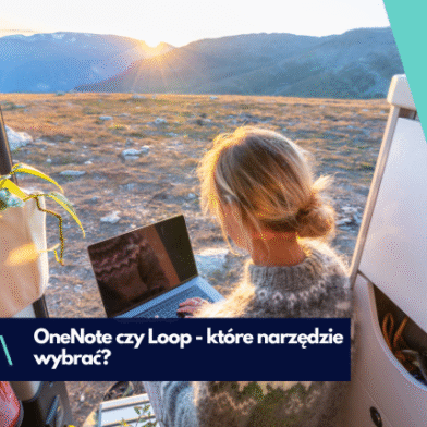 OneNote czy Loop - co wybrać?