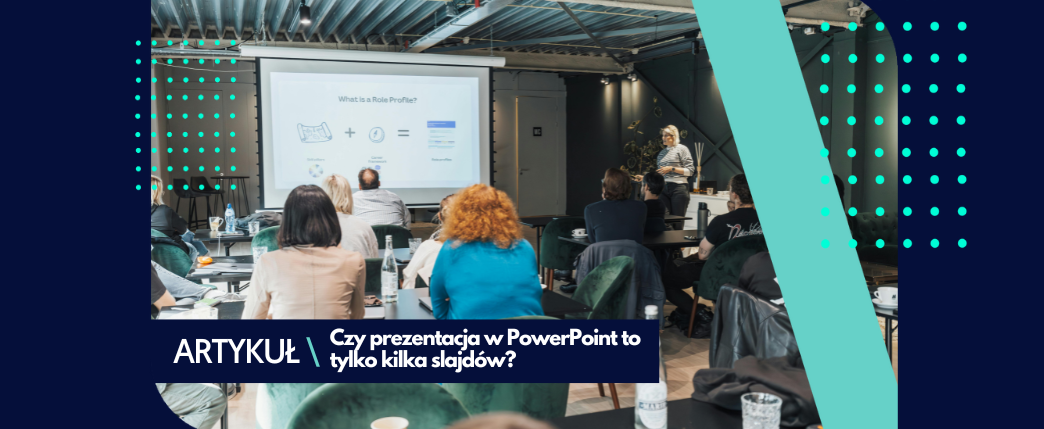 Prezentacja PowerPoint – czy to tylko kilka slajdów?