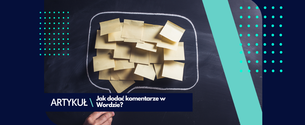Jak dodać komentarze w Wordzie?
