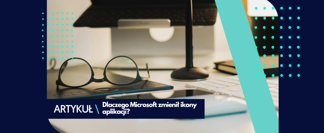 Jak zmieniły się ikony aplikacji Microsoft 365?