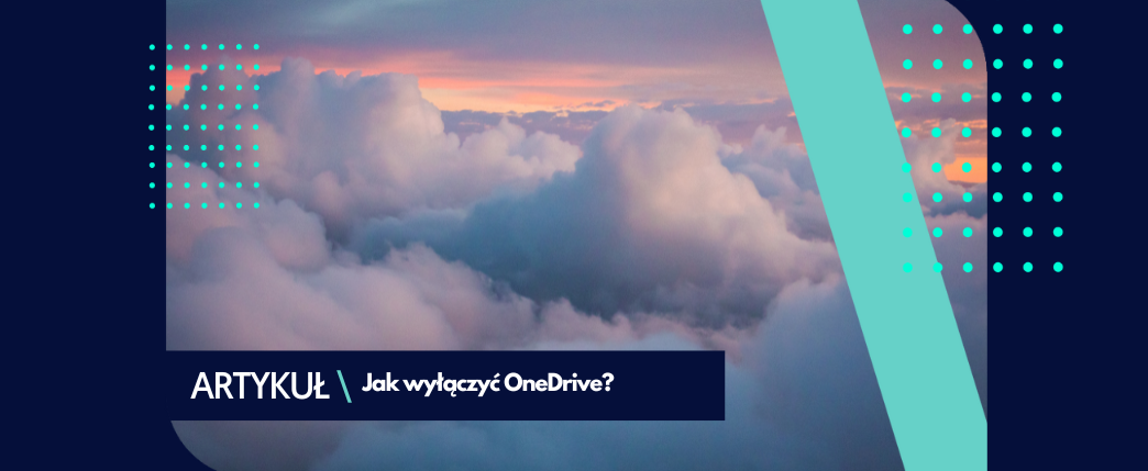 Jak wyłączyć OneDrive?